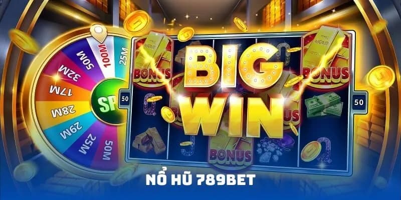 Nắm bắt cơ hội với nổ hũ 789bet